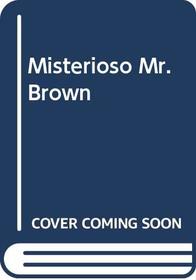 Misterioso Mr. Brown