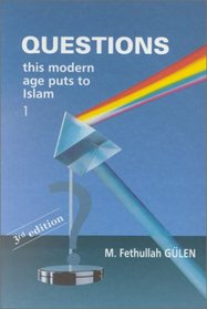 Questions: This Modern Age Puts to Islam (Vol. 1)
