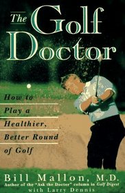 The Golf Doctor: How to Play a Better, Healthier Round of Golf