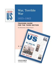 A War, Terrible War: Elementary Grades Teaching Guide A History of US Book 6