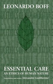 Essential Care: An Ethics of Human Nature