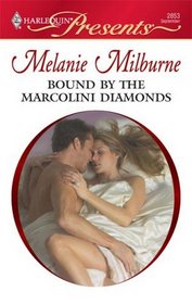 Bound by the Marcolini Diamonds (Marcolini Men, Bk 2) (Harlequin Presents, No 2853)