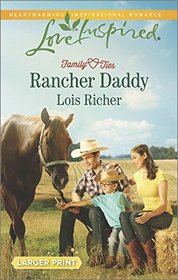 Rancher Daddy (Family Ties, Bk 2) (Love Inspired, No 938) (Larger Print)