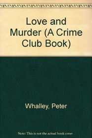 LOVE AND MURDER (A Crime Club Book)