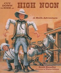Cut Down To Size At High Noon: A Math Adventure