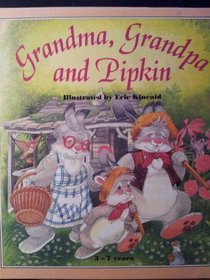 Grandma, Grandpa and Pipkin (3 - 7 Years)