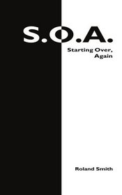 S.O.A.: Starting Over, Again