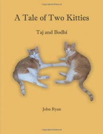 A Tale of Two Kitties -- Taj and Bodhi