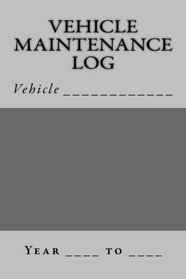 Vehicle Maintenance Log: Gray and Silver Cover (S M Car Journals)