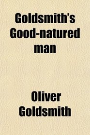 Goldsmith's Good-natured man