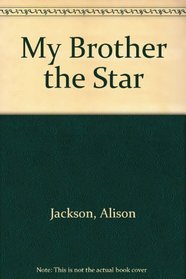My Brother the Star: My Brother the Star