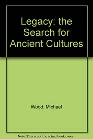 Legacy: The Search for Ancient Cultures