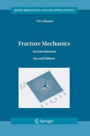 Fracture Mechanics: An Introduction (Solid Mechanics and Its Applications)