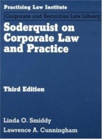 Soderquist on Corporate Law and Practice (Pli's Corporate and Securities Law Library)