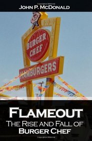 Flameout: The Rise and Fall of Burger Chef