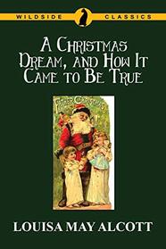 A Christmas Dream, and How It Came to Be True
