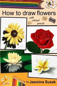 How to draw flowers: with colored pencils