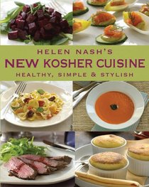Helen Nash's New Kosher Cuisine: Healthy, Simple & Stylish