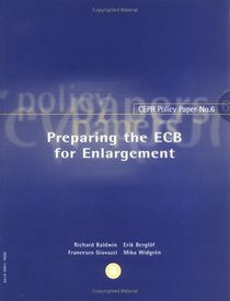 Preparing the Ecb for Enlargement (Cepr Policy Paper Number 6)