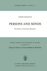 Persons and Minds: The Prospects of Nonreductive Materialism (Boston Studies in the Philosophy of Science)
