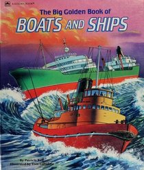 The Big Golden Book of Boats And Ships