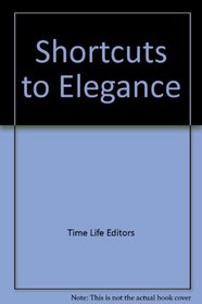 Shortcuts to Elegance,