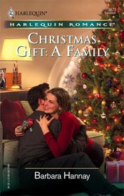 Christmas Gift: A Family (Harlequin Romance, No 3873)