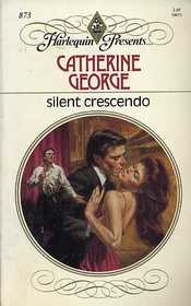 Silent Crescendo (Harlequin Presents, No 873)