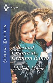 A Second Chance at Crimson Ranch (Crimson, Colorado, Bk 2) (Harlequin Special Edition, No 2391)