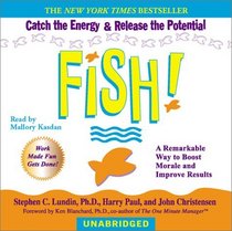 Fish! : A Remarkable Way to Boost Morale and Improve Results