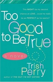 Too Good to Be True