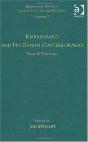 Volume 7, Tome II: Kierkegaard and His Danish Contemporaries - Theology (Kierkegaard Research: Sources, Reception and Resources)