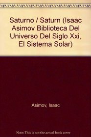 Saturno (Isaac Asimov Biblioteca Del Universo Del Siglo Xxi, El Sistema Solar)