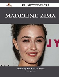 Madeline Zima 51 Success Facts - Everything You Need to Know about Madeline Zima