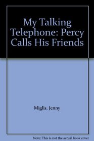 My Talking Telephone: Percy Calls His Friends