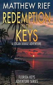 Redemption in the Keys: A Logan Dodge Adventure (Florida Keys Adventure Series Book 5)