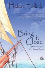 Bring It Close: Being the Third Voyage of Cpt Jesamiah Acorne and his ship, Sea Witch