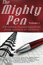 The Mighty Pen (Christian Encouragement from Writers to Writers)