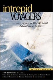 Intrepid Voyagers: Stories of the World's Most Adventurous Sailors