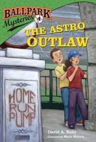The Astro Outlaw (Ballpark Mysteries, Bk 4)