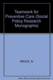 Teamwork for Preventive Care (Social policy research monographs series)