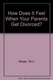 How Does It Feel When Your Parents Get Divorced?