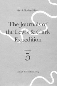 The Journals of the Lewis  Clark Expedition: July 28-November 1, 1805 (Journals of the Lewis and Clark Expedition)