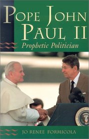 Pope John Paul II: Prophetic Politician