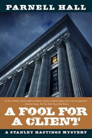 A Fool for a Client: A Stanley Hastings Mystery (Stanley Hastings Mysteries)