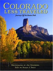 Colorado Less Traveled: Journeys Off the Beaten Path
