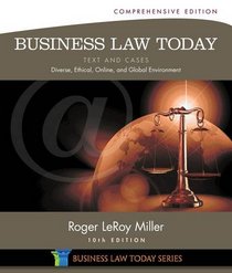 Business Law Today, Comprehensive: Text and Cases: Diverse, Ethical, Online, and Global Environment