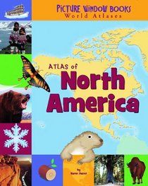 Atlas of North America (Picture Window Books World Atlases)