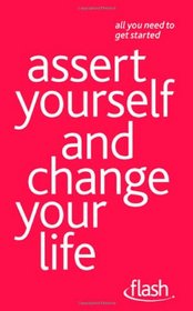 Assert Yourself and Change Your Life. Suzie Hayman (Flash)