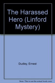 The Harassed Hero (Linford Mystery)